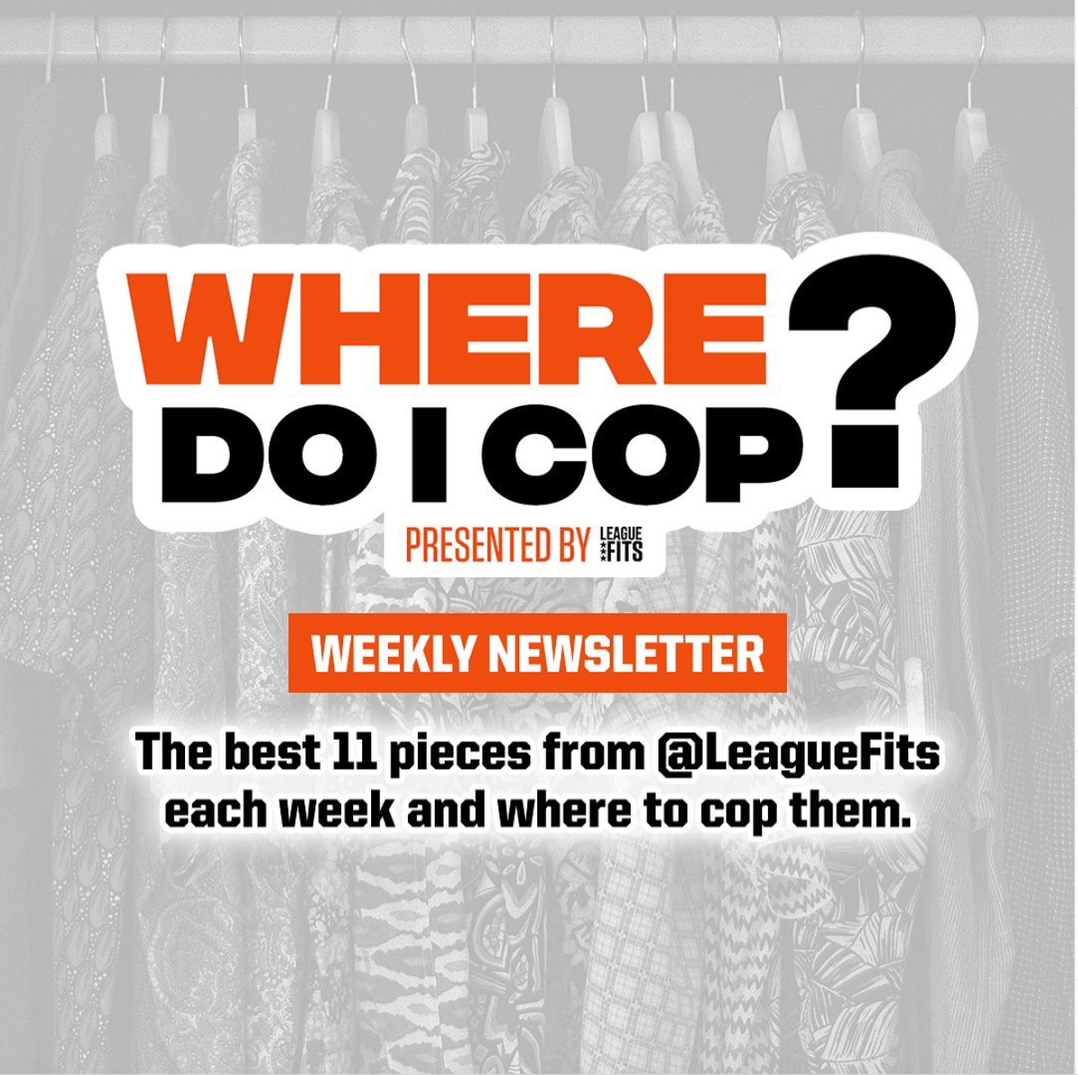 LeagueFits’ Exclusive Newsletter, ‘Where Do I Cop?’ Spotlights Fashion Around the League